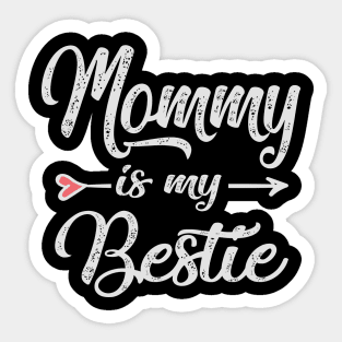 mommy is my bestie Sticker